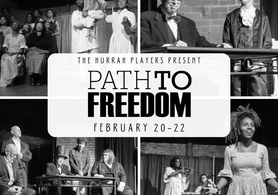 02/20/26, 7pm & 02/22, 2pm PATH TO FREEDOM presented by the Hurrah Players in Norfolk, VA!