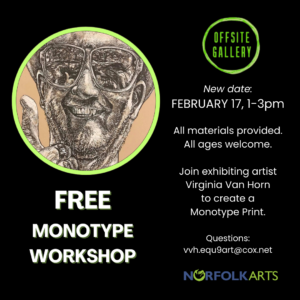 NEW DATE: 02/17, 1-3pm Free Monotype Workshop by exhibiting artist Virginia Van Horn at our Offsite Gallery