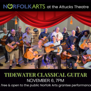 Free concert in Norfolk, VA! Join Norfolk Arts grantee, Tidewater Classical Guitar November 6, 7pm at the Historic Attucks Theatre