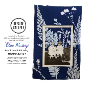 Offsite Gallery opening 02/25/23, 1-3pm “Blue Musings” by Hanna Kirby