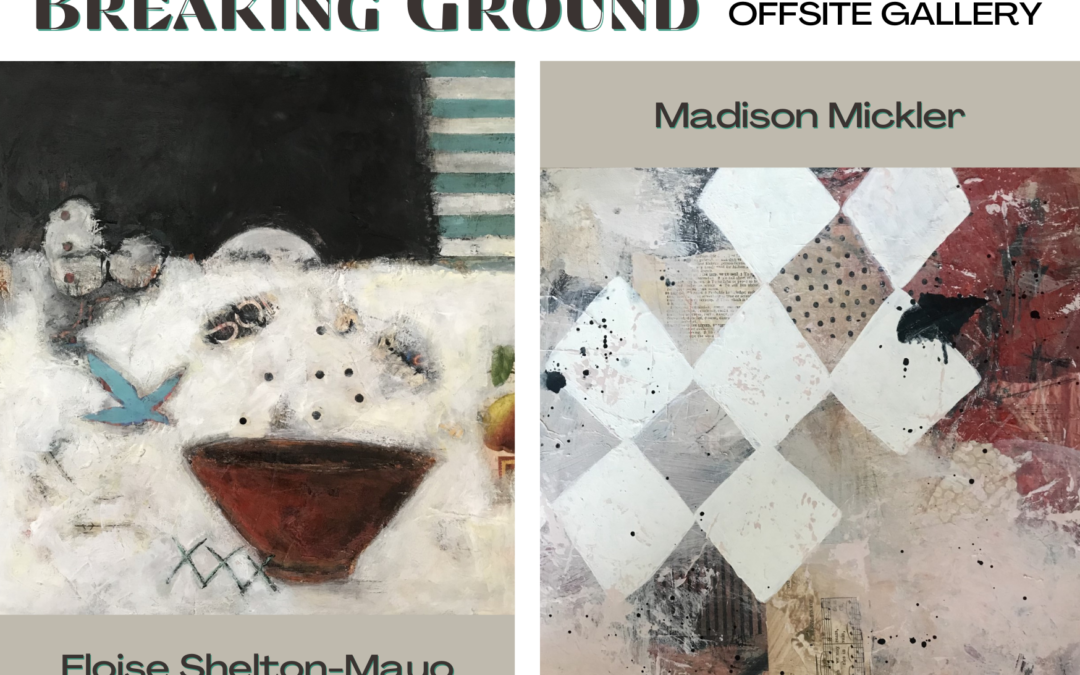 Offsite Gallery Opening Reception Breaking Ground October 15, 5-7pm