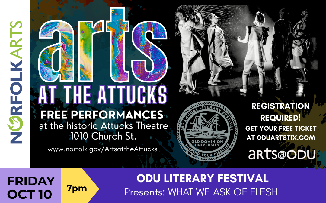 ODU Literary Festival an “Arts at the Attucks” free event October 10, 7-8:30pm at the historic Attucks Theatre in Downtown, Norfolk, VA