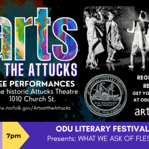 ODU Literary Festival an “Arts at the Attucks” free event October 10, 7-8:30pm at the historic Attucks Theatre in Downtown, Norfolk, VA