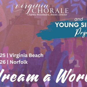 “I Dream A World” by the Virginia Chorale 01/26, 4pm in Norfolk, Virginia!